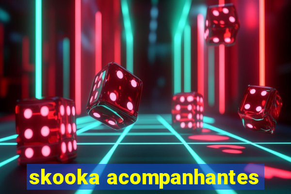 skooka acompanhantes